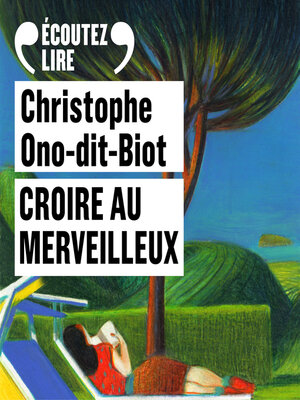 cover image of Croire au merveilleux